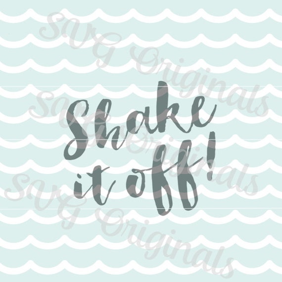 Shake it off SVG Shake if off cutting file for cricut and