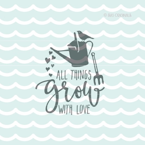 Download All Things Grow With Love SVG. Cricut Explore and more. Rustic