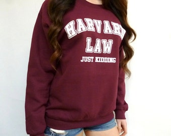 harvard law just kidding sweatshirt madam secretary