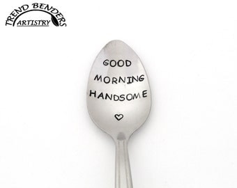Good Morning Handsome Hand Stamped Spoon Engraved Spoon Unique Birthday Gift For Him, For Men, Anniversary Gift For Boyfriend Christmas Gift
