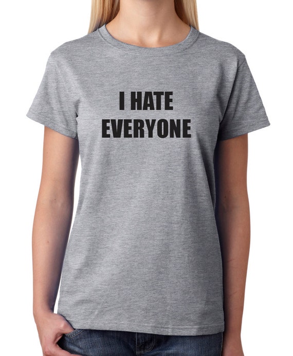 I Hate Everyone T-shirt White/Gray Women's by TheSourPeach