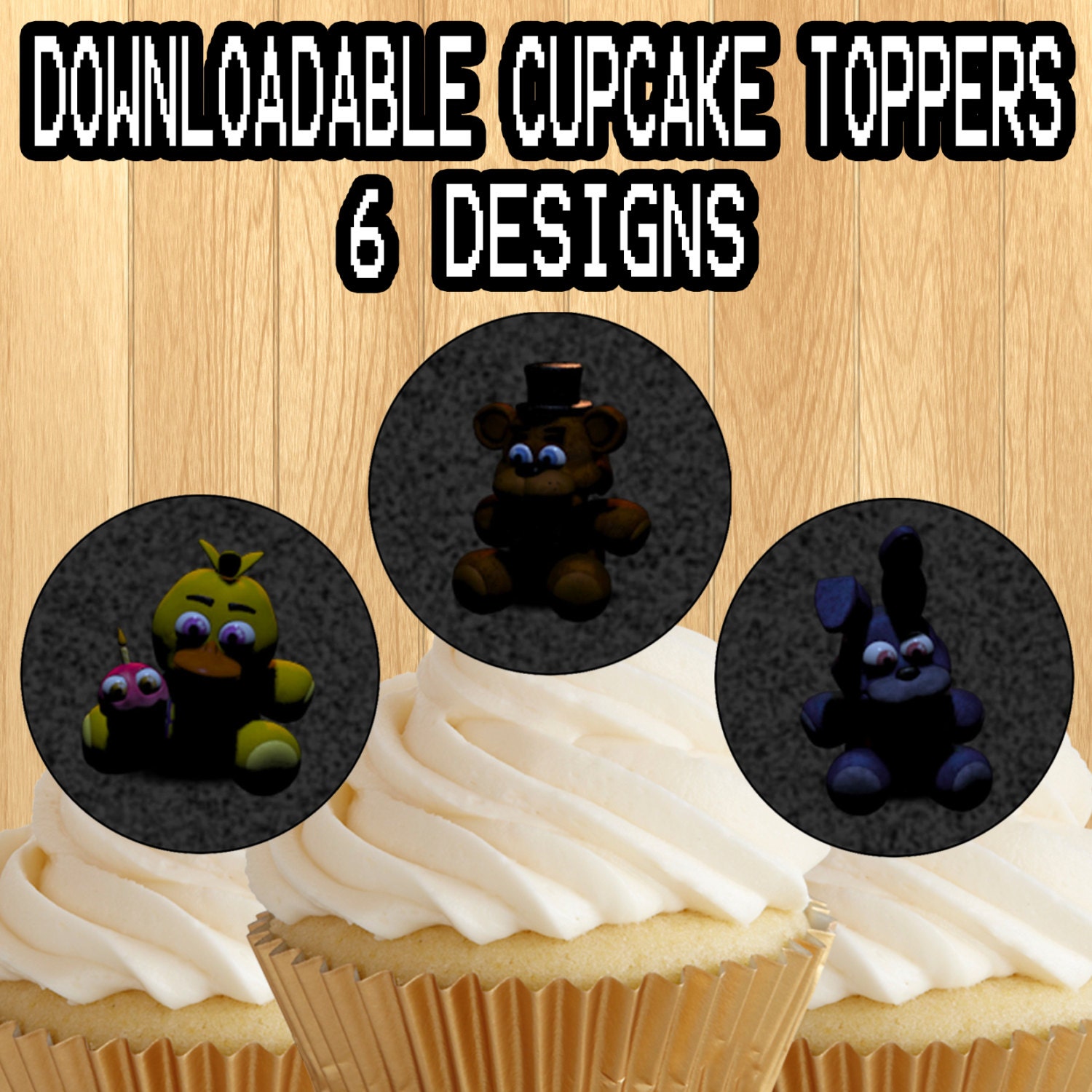 PRINTABLE Five nights at freddy's Cupcake Toppers / by PogoParties