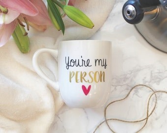 You're My Person Coffee Mug, Best Friend Gift