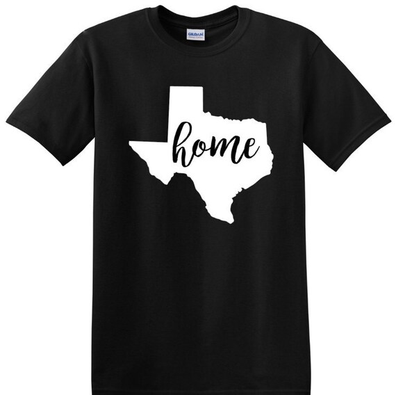 Texas home shirt Texas shirt Texas tshirt Texas gift