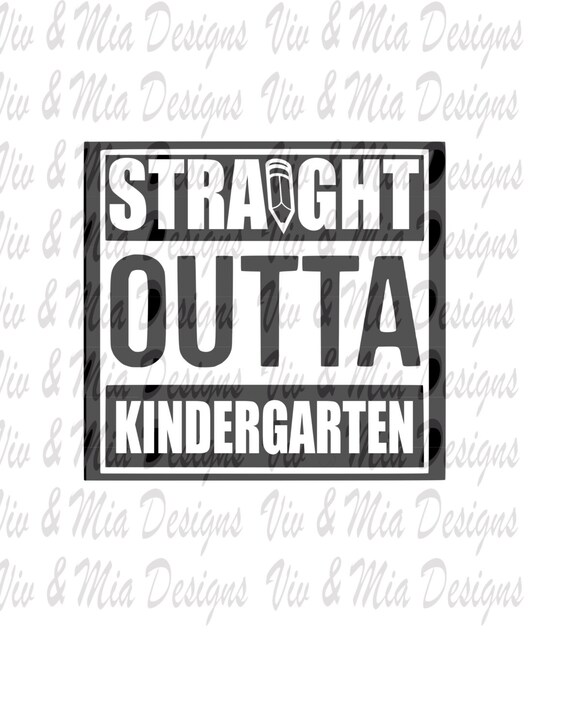 Free Free 85 Kindergarten Svg Straight Outta Kindergarten SVG PNG EPS DXF File