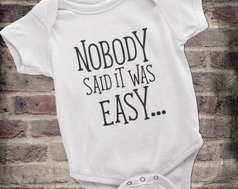 Funny Baby Clothes, Funny Baby Onesie, Novelty Onesie, Cute Onesie, Nobody said it was easy, Funny baby gift, unique baby onesie