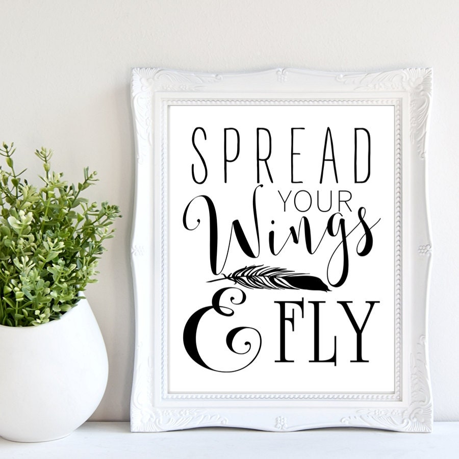 Spread Your Wings and Fly Printable Wall Art Home Signs Spread Your Wings and Fly Printable Wall Art Home Signs
