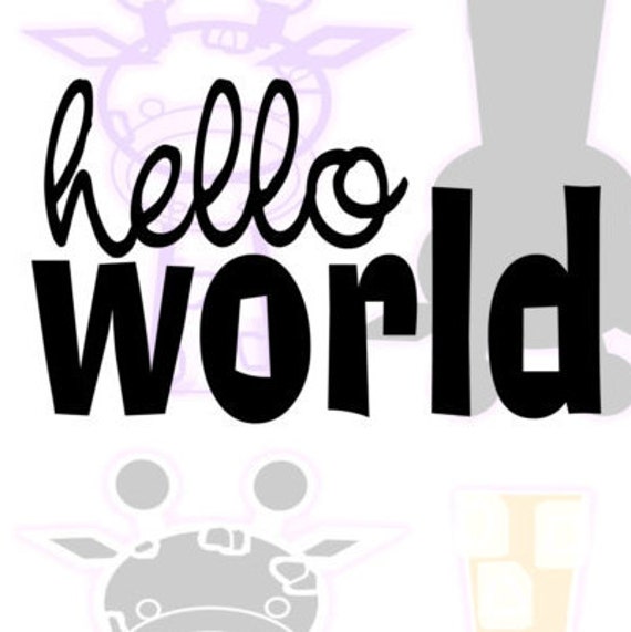 Hello World SVG by MyPurpleGiraffeShop on Etsy