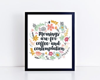 Stranger Things Print, Printable, Mornings are for coffee and contemplation, Jim Hopper Quote, Floral, Typography, 8x10, Netflix show