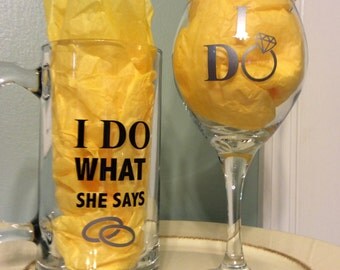 Engagement gifts, Groom Beer mug, Bride Wine glass, I do wine glass, I do what she says beer mug, His & Her glasses, Wedding gift, I do