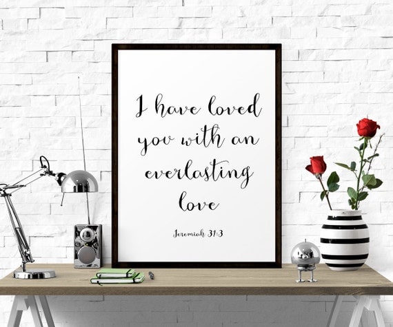 Typography Poster I Have Loved You With An Everlasting Love