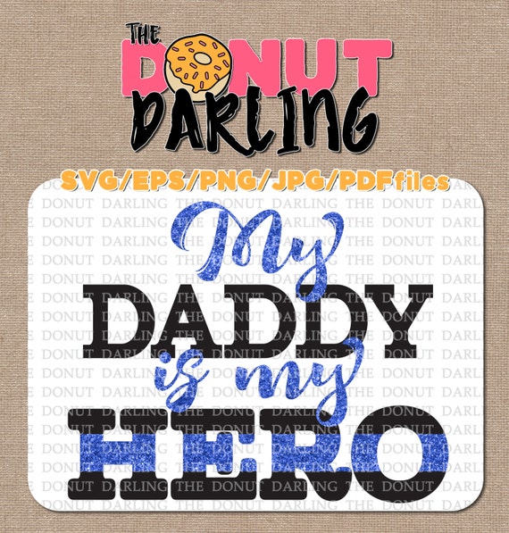 Download Instant Download: My Daddy is my HERO svg / eps / dxf / png