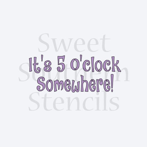 Download It's 5 O'Clock Somewhere Cookie Stencil