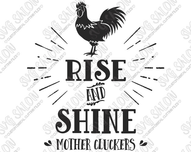 Download Rise and Shine Mother Cluckers Funny Rooster Sign by SVGSalon