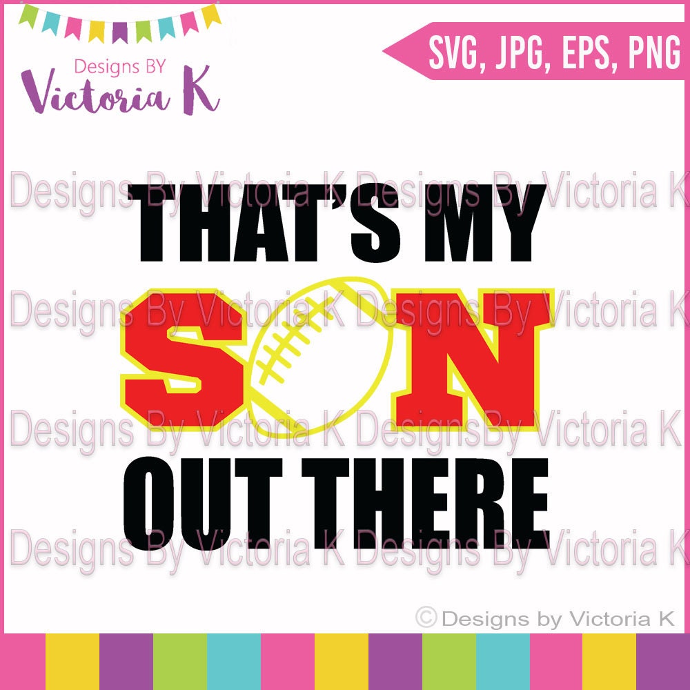 Download That's My Son Out There Football SVG PNG EPS Files