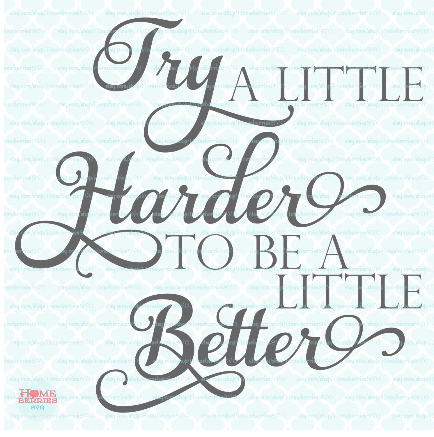 Download Inspirational / Motivational Quote SVG Try a Little Harder