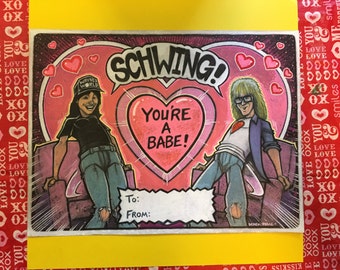 Wayne's World "Schwing, You're A Babe" Wayne and Garth Valentine