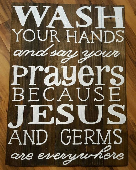 wash-your-hands-and-say-your-prayers-by-weatheredarrowsigns