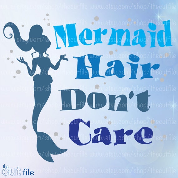 Free Free 228 Mermaid Hair Don&#039;t Care Svg Free SVG PNG EPS DXF File