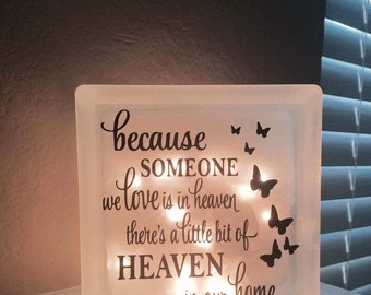 Because Someone We Love Is In Heaven 6x6 or 8x8 Frosted Glass Block with Lights 2 options available