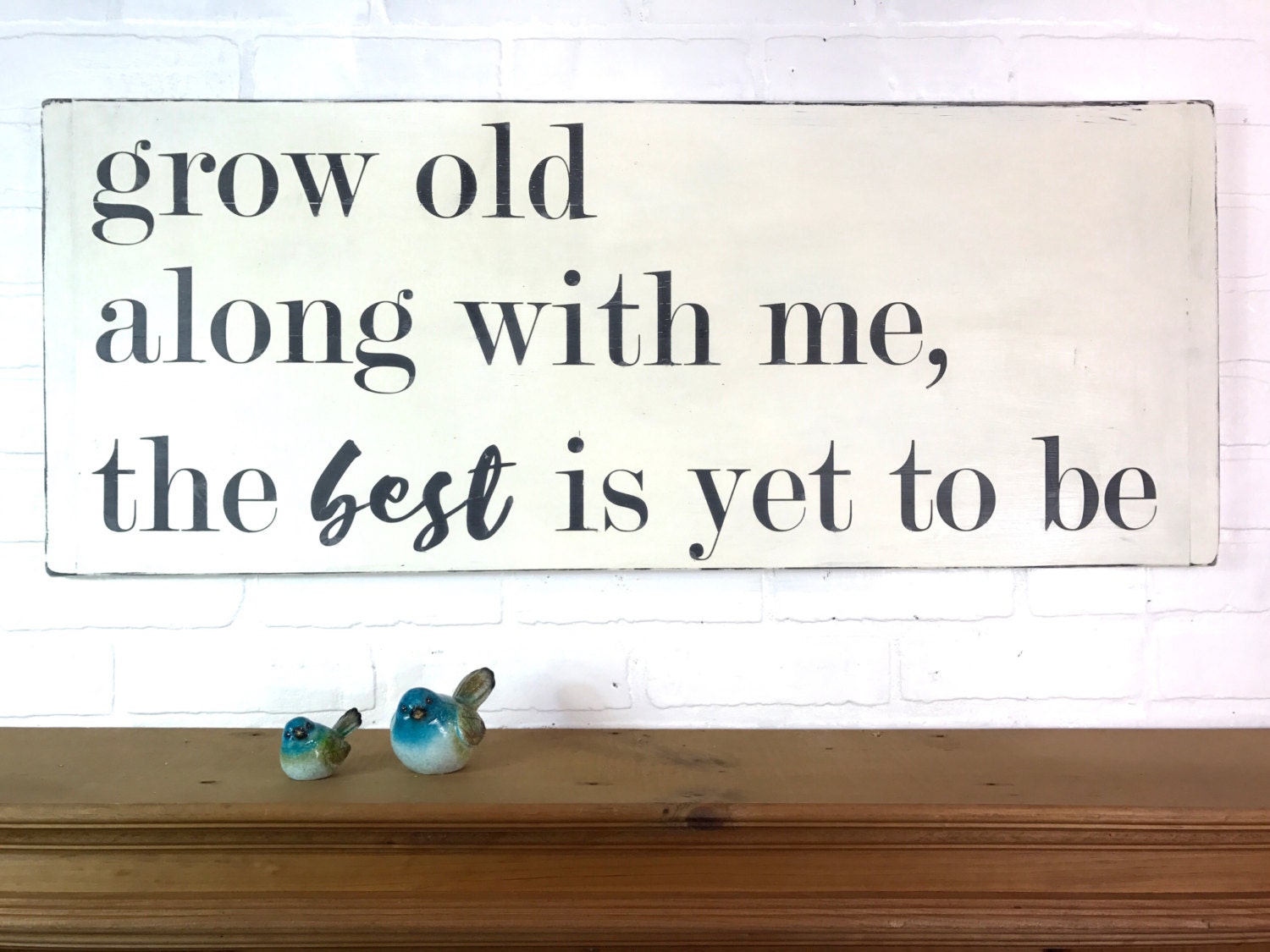 Grow old along with me the best is yet to be bedroom wall