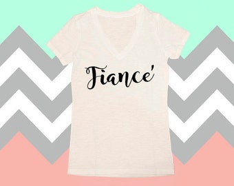 Fiance' Shirt, Feyonce', V-Neck Shirt, Feyonce' Shirt, Bride Gifts, Bride Shirts, Bridal Shower, Wedding, Bride To Be, Fiance' Shirts
