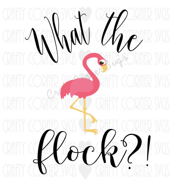 Download Flamingo SVG-What the flock?!- funny svg-Cut file-Cute ...