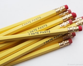 Yellow Pencil Set. Stocking Stuffer. I Hate Pants. Hot Foil Stamped. School Supplies. Engraved Pencils.