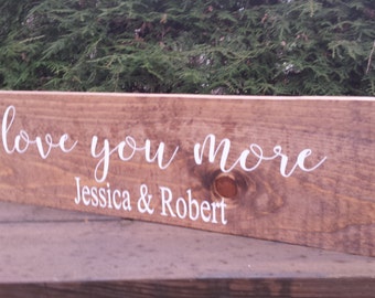 Love You More, Rustic Wedding Sign, Rustic Wedding, Personalized Sign, Name Sign, Family name sign, Custom Wood Sign, Save the Date