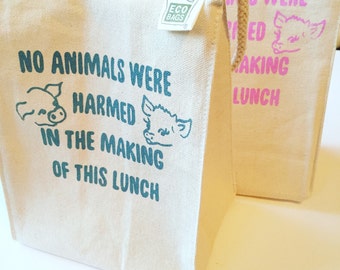 Vegan Lunch Bag // No Animals Harmed // Recycled Cotton printed with Eco friendly inks