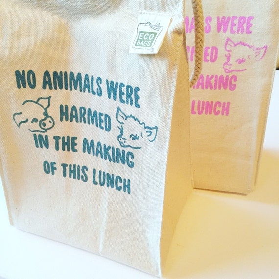 Vegan Lunch Bag // No Animals Harmed // Recycled Cotton printed with Eco friendly inks