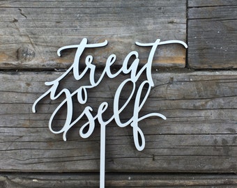 Treat Yo Self Wedding Cake Topper 6.5" inches wide, Dessert Table Decor, Laser Cut Calligraphy Script Toppers by Ngo Creations