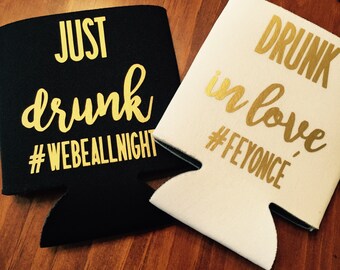 Drunk in love bachelorette party can coolers / just drunk can coolers / bachelorette party favors / fast shipping