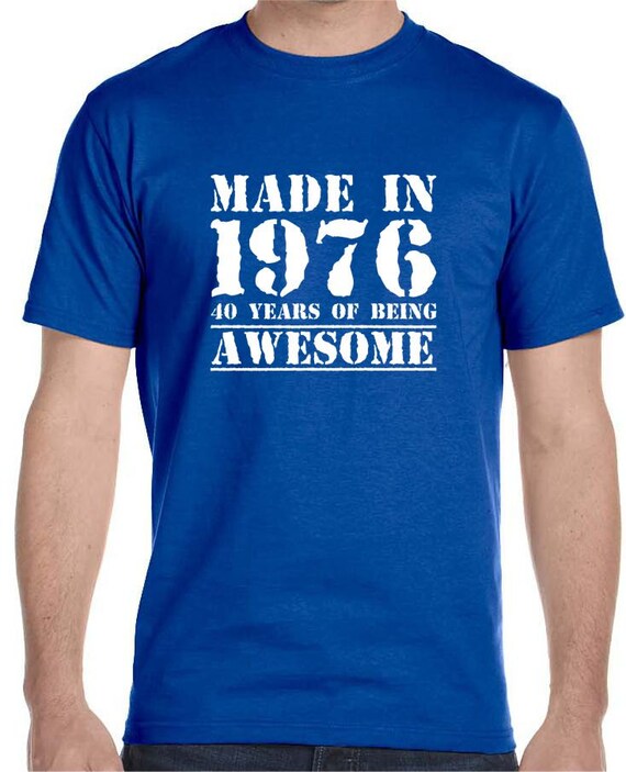 40 years of being awesome t shirt