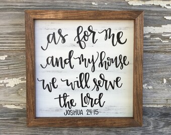 As for me and my house we will serve The Lord - Joshua 24:15 wood sign