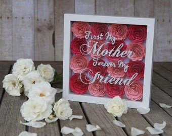 First My Mother Forever My Friend Flower Shadow Box. Great for Mom or Grandma. Add a Message for Free. Mother's Day gift for mom.