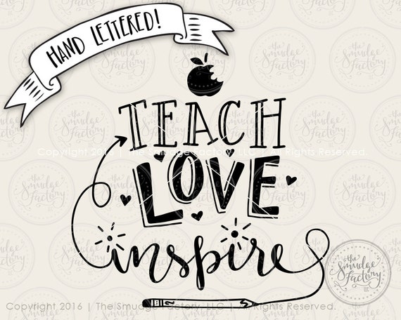 Teacher SVG Cut File Teach Love Inspire by TheSmudgeFactoryLLC