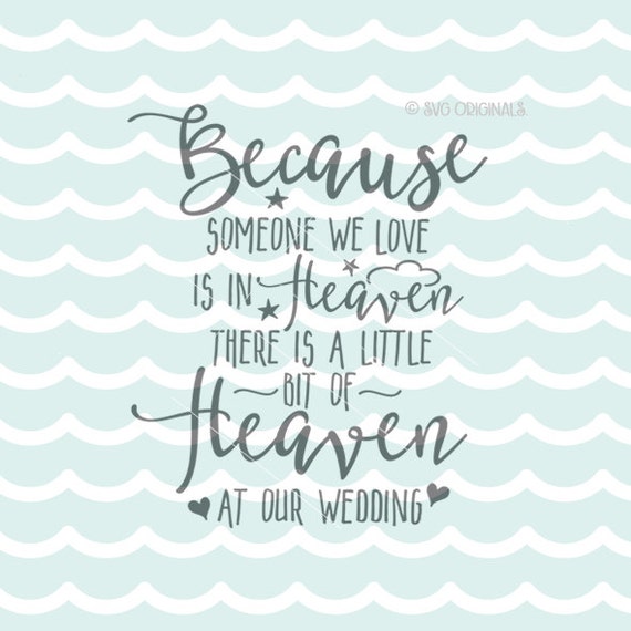 Download Heaven SVG Because Someone we Love is in Heaven SVG. Cricut