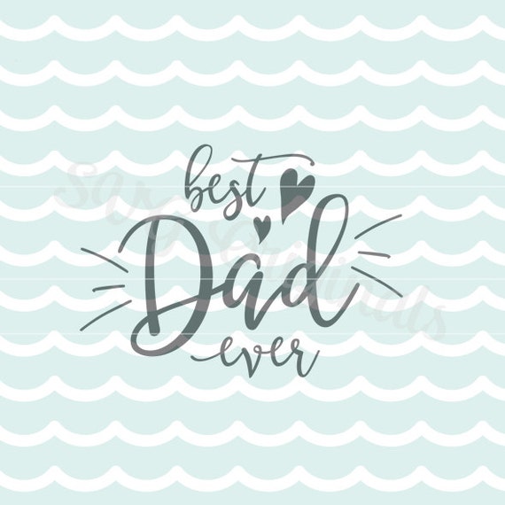Download Best Dad Ever SVG Father Quote So many uses Cricut Explore or