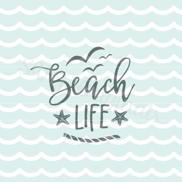 Beach Life SVG Seashore SVG. Cricut Explore and more. Cut or