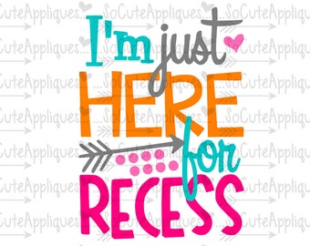 SVG, DXF, EPS Cut file I'm just here for recess, back to school svg, kindergarten cut file, socuteappliques, silhouette cut file, cameo file