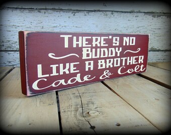 There's no buddy like a brother, Wooden Shelf Sitter, Personalized Sign,Boys Room Decor,Sibling Gift,Brother Plaque,Gifts Under 20,Wood Sign