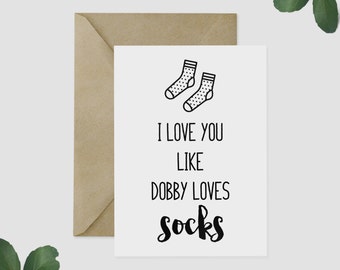 I Love You Like Dobby Loves Socks GREETING CARD, Harry Potter Card, Potter Fan, Card for Her, Card for Him, Anniversary Card, Birthday Card
