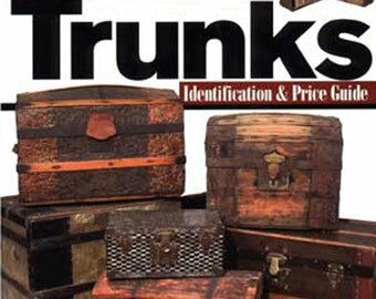 Antique Trunks - Identification and Price Guide