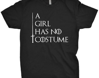 A Girl Has No Costume T-Shirt Funny Halloween Cheap Costume Ideas