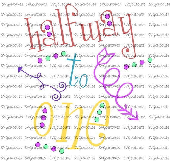 Download Halfway To One Half 1/2 Birthday Design SVG Eps Dxf