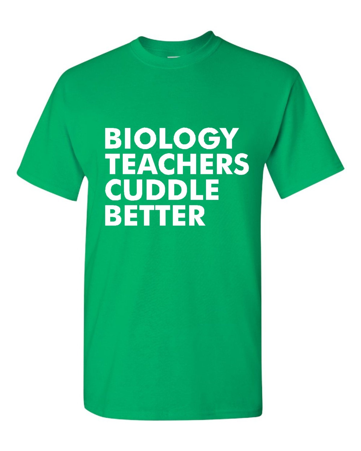 Biology Teachers Cuddle Better T Shirt Fun Shirt for Teachers