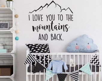 Mountain Wall Decal- I Love You To The Mountains And Back- Adventure Decal- Nursery Decor- Nursery Wall Decal- Wall Decals For Kids #105