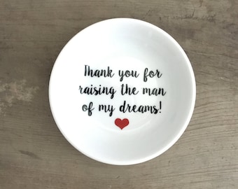 Thank you for raising the man of my dreams | Ring Dish | Mother in law | Mother of the Groom | Ring Holder | Gift | Bridal Favor