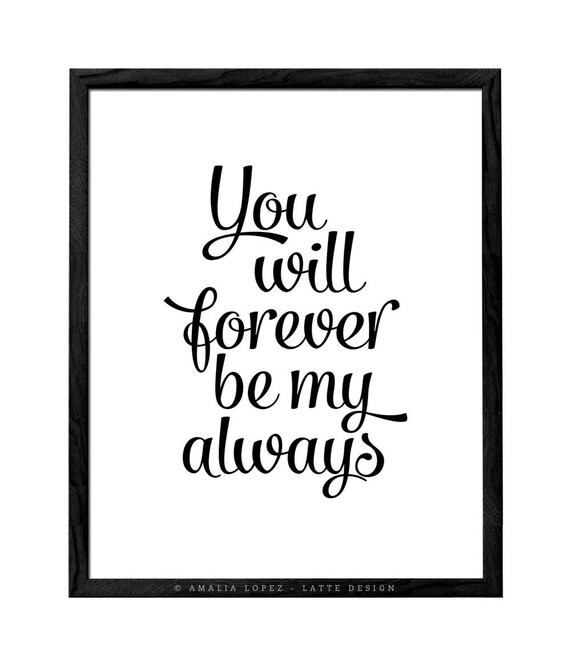 Download You will forever be my always print Love print Love poster